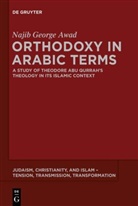 Najib George Awad - Orthodoxy in Arabic Terms