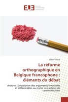 Chloé Tillieux - La réforme orthographique en Belgique francophone : éléments du débat