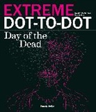 Patricia Moffett, Moffett Patricia, Patricia Moffett, Moffett Patricia - Extreme Dot-to-dot - Day of the Dead