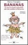 Marco Travaglio - Bananas. Un anno di cronache tragicomiche dallo stato semilibero di Berlusconia
