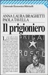 Anna L. Braghetti, Paola Tavella - Il prigioniero