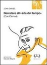 Jean Daniel - Resistere all'«aria del tempo». (Con Camus)