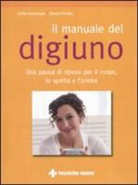 Ulrike Borovnyak, Eduard Pesina - Il manuale del digiuno