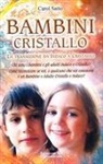 Carol Saito - Bambini cristallo. La transizione da indaco a cristallo
