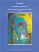 Johann V. Andreae, Oscar M. Hinze, Oscar Marcel Hinze - Kosmologische Betrachtungen zur Chymischen Hochzeit Christiani Rosencreutz anno 1459. Chymische Hochzeit Christiani Rosencreutz Anno 1459