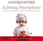 Manfred Spitzer, Manfred Spitzer - Achtung Smartphone, 1 Audio-CD (Hörbuch)
