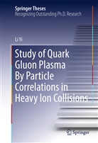Li Yi - Study of Quark Gluon Plasma By Particle Correlations in Heavy Ion Collisions
