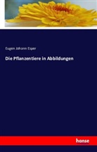 Eugen Johann Esper, Eugen Johann Christoph Esper - Die Pflanzentiere in Abbildungen