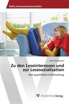 Karin Großsteiner - Zu den Leseinteressen und zur Lesesozialisation