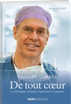 Thierry Carrel, Walter Däpp, Beat Straubhaar - Thierry Carrel: de tout coeur