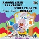 Shelley Admont, Kidkiddos Books, S. A. Publishing - J'adore aller à la crèche I Love to Go to Daycare