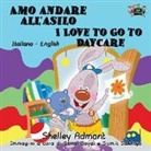 Shelley Admont, Kidkiddos Books, S. A. Publishing - Amo andare all'asilo I Love to Go to Daycare