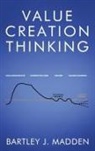 Bartley J Madden - Value Creation Thinking