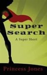 Princess Jones - Super Search