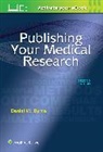 Daniel Byrne, DANIEL W. BYRNE, Byrne Daniel W. - Publishing Your Medical Research