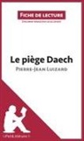 Lepetitlitteraire, lePetitLittéraire fr, lePetitLittéraire. fr, Lucil Lhoste, Lucile Lhoste, Lucile Lhoste - Le piège Daech de Pierre-Jean Luizard (Fiche de lecture)