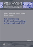 Angela Bergauer, Johann Dvo¿ák, Johann Dvorák, Gernot Stimmer, Johann Dvorák - Zur Entwicklung der Erwachsenenbildung in Österreich nach 1945
