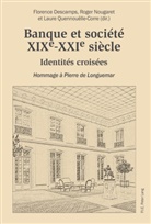 Florenc Descamps, Florence Descamps, Roger Nougaret, Laur Quennouëlle-Corre, Laure Quennouëlle-Corre - Banque et société, XIXe-XXIe siècle