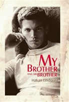 Hakan Lindquist, Håkan Lindquist - My Brother and His Brother