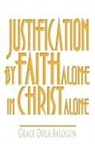 Grace Dola Balogun, Lisa Hainline, Cmb Smitty - Justification by Faith Alone in Christ Alone