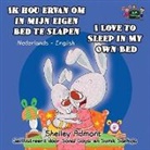 Shelley Admont, Kidkiddos Books, S. A. Publishing - Ik hou ervan om in mijn eigen bed te slapen I Love to Sleep in My Own Bed