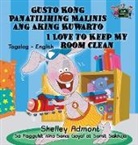 Shelley Admont, Kidkiddos Books, S. A. Publishing - Gusto Kong Panatilihing Malinis ang Aking Kuwarto I Love to Keep My Room Clean