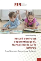 Adama Fankele Traoré - Recueil d'exercices d'apprentissage du français basés sur la lecture/e