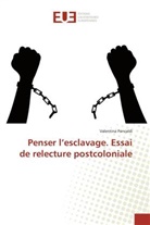 Valentina Pancaldi - Penser l'esclavage. Essai de relecture postcoloniale