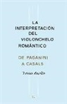 Trino Zurita Barroso - La interpretación del violonchelo romántico : de Paganini a Casals