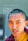 Lama Zopa - Lama - - Cómo prácticar el dharma : las ocho preocupaciones mundanas