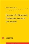 Delphine Nicolas-Pierre, Nicolaspierre Delphi - Simone de Beauvoir, l'existence comme un roman