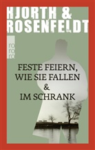 Michael Hjorth, Hans Rosenfeldt - Feste feiern wie sie fallen & Im Schrank