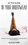 Asbe, Alexis Asbe - At the Altar in Your Underwear