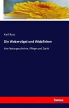 Karl Ruß - Die Webervögel und Widafinken