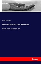 Otto Hartwig - Das Stadtrecht von Messina