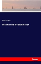 Martin Haug - Brahma und die Brahmanen