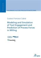 Gustavo Francisco Cabral - Modeling and Simulation of Tool Engagement and Prediction of Process Forces in Milling