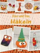 Simone Halfar, Marion Kirchhof, Simone Halfar, garant Verlag GmbH, garan Verlag GmbH - Dies und Das Häkeln