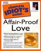 Lana Staheli - The Complete Idiot's Guide to Affair-Proof Love
