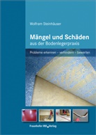 Wolfram Steinhäuser - Mängel und Schäden aus der Bodenlegerpraxis