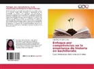 Karla María Moreno Ramírez - Enfoque por competencias en la enseñanza de historia en bachillerato