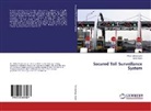 Akhil Khare, Pallav Shrivastava, Pallavi Shrivastava - Secured Toll Surveillance System
