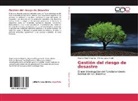 Beatriz Noem Garcia, Beatriz Noemí Garcia, Mónica Lopez Sardi - Gestión del riesgo de desastre