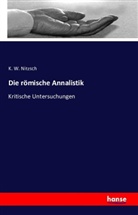 K W Nitzsch, K. W. Nitzsch - Die römische Annalistik