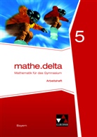 Fran Eisentraut, Franz Eisentraut, Petr Leeb, Petra Leeb, Ulrike Schätz, Fran Eisentraut... - mathe.delta, Ausgabe Bayern: mathe.delta Bayern AH 5, m. 1 Buch