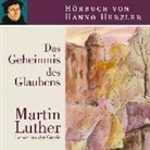 Hanno Herzler, Martin Luther - Das Geheimnis des Glaubens, 1 Audio-CD (Hörbuch)