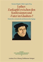 Mariano Delgado, Volker Leppin - Luther: Zankapfel zwischen den Konfessionen und "Vater im Glauben"?