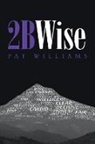 Pat Williams - 2bwise