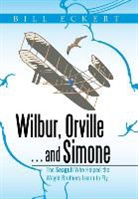 Bill Eckert - Wilbur, Orville . . . and Simone