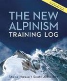 Steve House, Scott Johnston, Erik Brooks - The New Alpinism Training Log